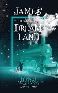 bokomslag James' Journey To Dreamland