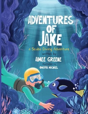 Aimee Greene - Adventures of Jake A Scuba Diving Adventure, Häftad