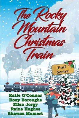 Roxy Boroughs, Raine Hughes, Ellen Jorgy - Rocky Mountain Christmas Train, Häftad