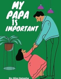 bokomslag My Papa Is Important