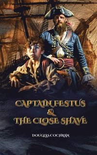 bokomslag Captain Festus and the Close Shave