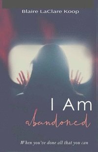 bokomslag Koop, B: I Am. abandoned
