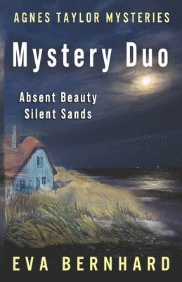 An Agnes Taylor Mystery Duo: Absent Beauty & Silent Sands 1