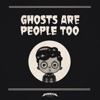 bokomslag Ghosts Are People Too