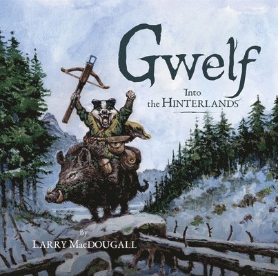 Gwelf: Into the Hinterlands 1