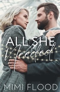 bokomslag All She Needed: A Workplace Romance Novella