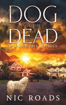 Dog of the Dead (A Zombie Vale Novella) 1