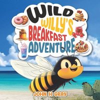 bokomslag Wild Willy's Breakfast Adventure