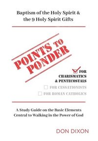 bokomslag Points to Ponder for Charismatics & Pentecostals