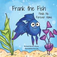 bokomslag Frank the Fish Finds His Forever Home