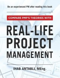 bokomslag Compare PMP's Theories With Real-Life Project Management