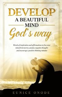 bokomslag Develop a Beautiful Mind God's Way