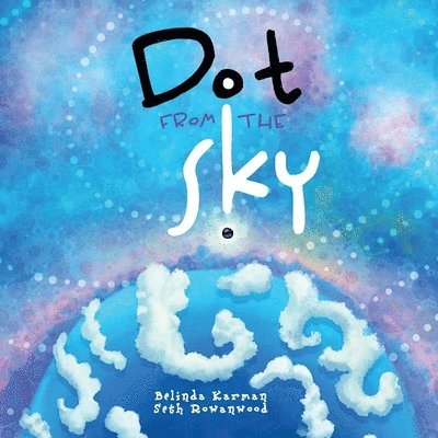 Belinda Karman, Kristen Allen - Dot from the Sky, Häftad