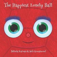 bokomslag The Happiest Lonely Ball