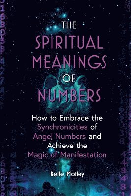 Belle Motley - Spiritual Meanings of Numbers, Häftad