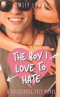 bokomslag The Boy I Love to Hate