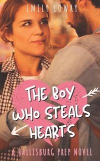 bokomslag The Boy Who Steals Hearts