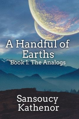 A Handful of Earths Book 1 1