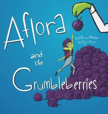 bokomslag Aflora and the Grumbleberries