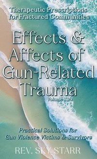 bokomslag Effects & Affects of Gun-Related Trauma