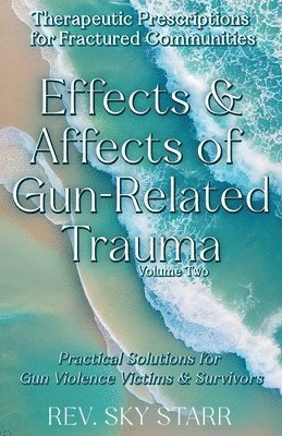 Effects & Affects of Gun-Related Trauma 1