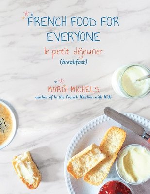 Mardi Michels - French Food for Everyone, Häftad