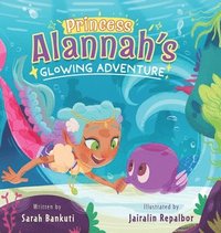 bokomslag Princess Alannah's Glowing Adventure