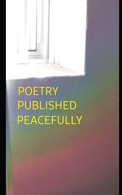 Charles Cummings - Poetry Published Peacefully, Häftad