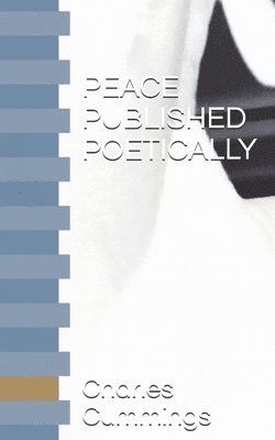 Charles Cummings - Peace Published Poetically, Häftad