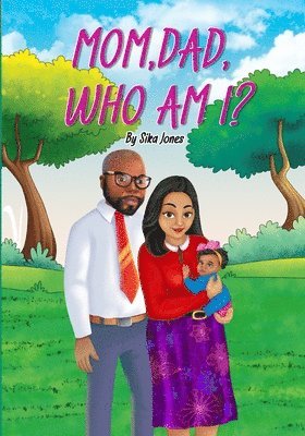 Sika Jones - Mom, Dad who am I?, Häftad
