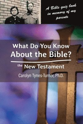 bokomslag What Do You Know About the Bible? The New Testament