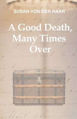 bokomslag Good Death, Many Times Over