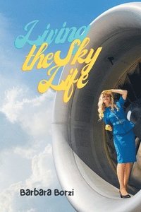 bokomslag Living the Sky Life