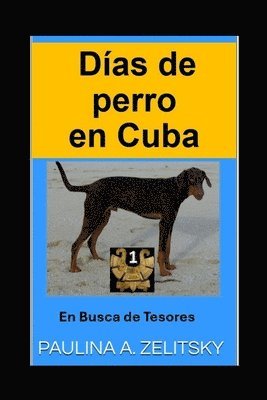 bokomslag Días de perro en Cuba: En busca de tesoros