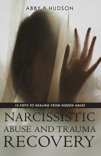 bokomslag Narcissistic Abuse and Trauma Recovery