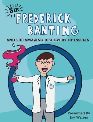 bokomslag Frederick Banting and the Amazing Discovery of Insulin