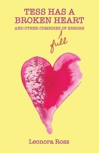 bokomslag Tess Has a Broken Heart, and Other Comedies Full of Errors, 2nd Edition
