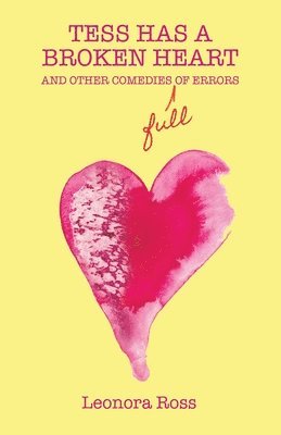 Tess Has a Broken Heart, and Other Comedies Full of Errors, 2nd Edition 1