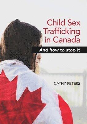 Child Sex Trafficking in Canada and How To Stop It 1