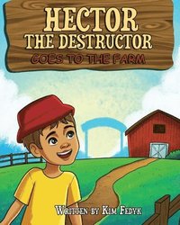 bokomslag Hector the Destructor Goes to the Farm