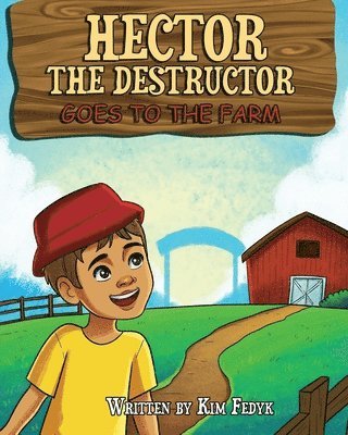Kim Fedyk - Hector the Destructor Goes to the Farm, Häftad