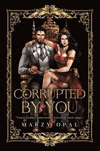 bokomslag Corrupted By You: An Arranged Marriage Romance