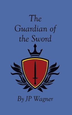 Jp Wagner, Beth Wagner - Guardian of the Sword, Häftad