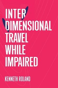 bokomslag Interdimensional Travel While Impaired