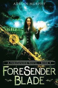 bokomslag ForeSender Blade: A Fantasy Action Adventure