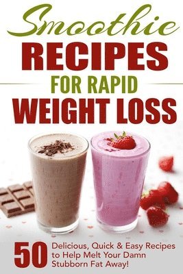 Smoothie Recipes for Rapid Weight Loss 1