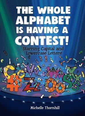 Michelle M. Thornhill, M Thornhill, Michelle, Michelle M Thornhill - Whole Alphabet is Having a Contest|, Inbunden