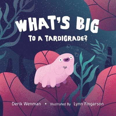 What's Big to a Tardigrade? 1