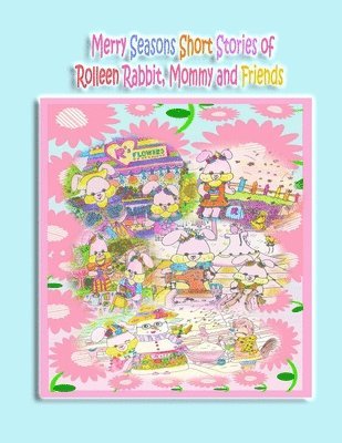 Rowena Kong, Annie Ho - Merry Seasons Short Stories of Rolleen Rabbit, Mommy and Friends, Häftad