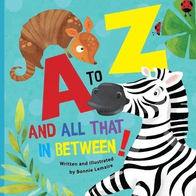 A to Z and all that in between 1